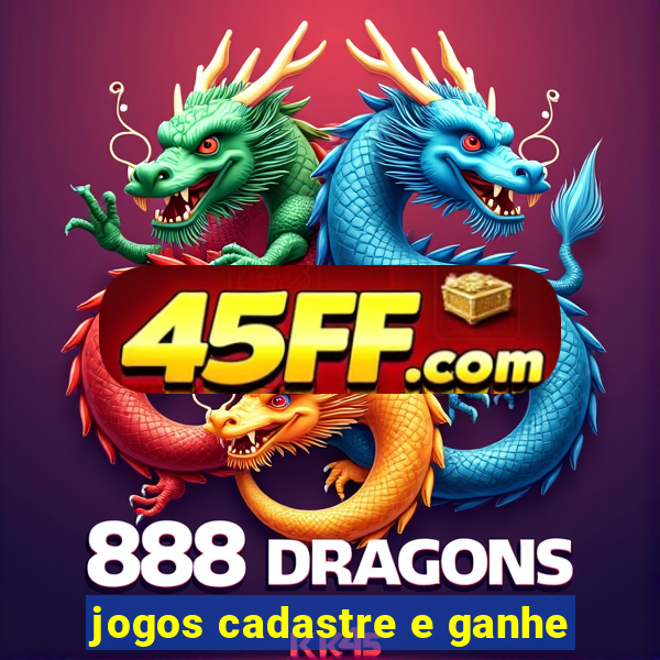 jogos cadastre e ganhe